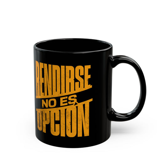 Black Mug — "Rendirse No Es Opción" Motivational Coffee Cup (11oz/15oz)